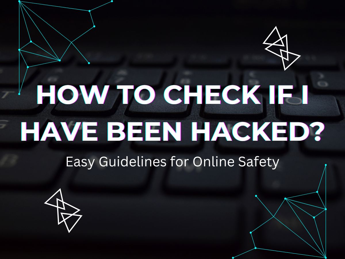 How to Check if I Have Been Hacked?